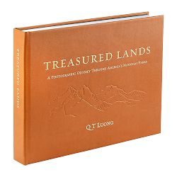 QT Luong: Treasured Lands: A Photographic Odyssey Through America's National Parks, Third Expanded Edition