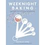 Weeknight Baking: Recipes to Fit Your Schedule