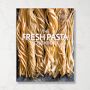Williams Sonoma Test Kitchen Fresh Pasta Cookbook