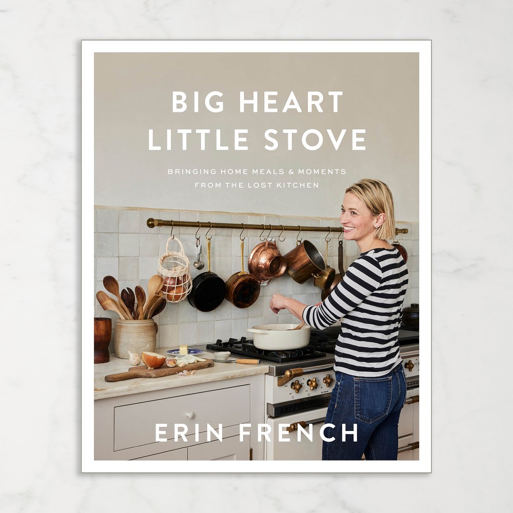 Big Heart Little Stove: Bringing Home Meals & Moments from The Lost Kitchen