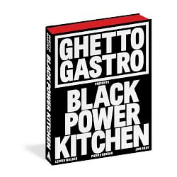 Pierre Serrao, Jon Grey, Lester Walker, Osayi Endolyn: Ghetto Gastro Presents Black Power Kitchen