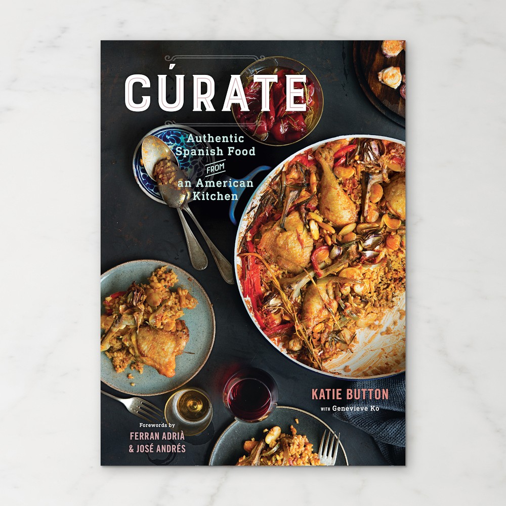 Katie Button: Cúrate: Authentic Spanish Food from an American Kitchen