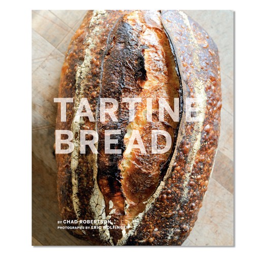 Chad Robertson: Tartine Bread Cookbook
