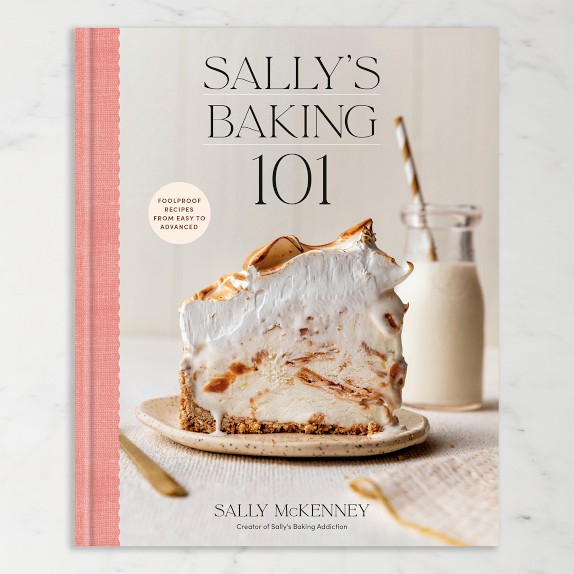 Sally McKenney: Sally's Baking 101: Foolproof Recipes from Easy to Advanced