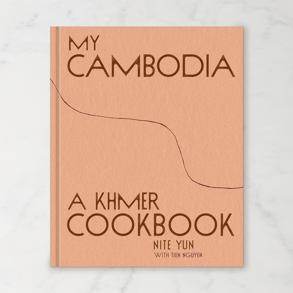 Nite Yun & Tien Nguyen: My Cambodia: A Khmer Cookbook