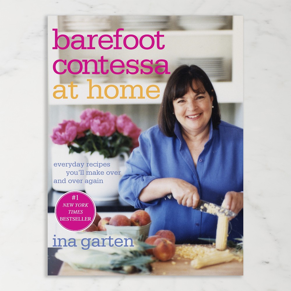 Ina Garten: Barefoot Contessa at Home: Everyday Recipes You'll Make Over and Over Again