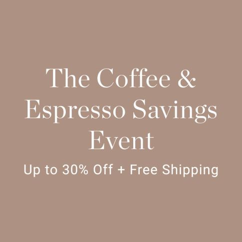 The Coffee &amp; Espresso Savings Event - Up to 30% Off