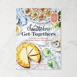 Kelsey Barnard Clark: Southern Get-Togethers: A Guide to Hosting Unforgettable Gatherings