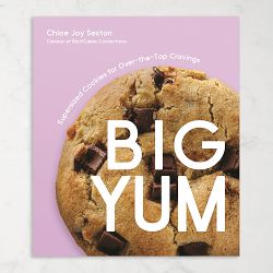 Chloe Sexton: Big Yum: Supersized Cookies For Over-The-Top Cravings