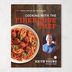 Cooking With the Firehouse Chef by Keith Young