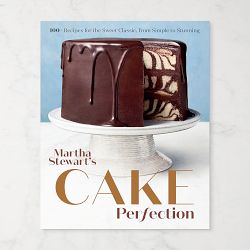 Martha Stewart's Cake Perfection: 100+ Recipes for the Sweet Classic, from Simple to Stunning: A Baking Book