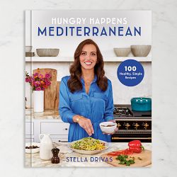 Stella Drivas: Hungry Happens: Mediterranean: 100 Healthy, Simple Recipes