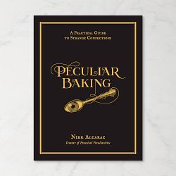 Nikk Alcaraz: Peculiar Baking: A Practical Guide to Strange Confections
