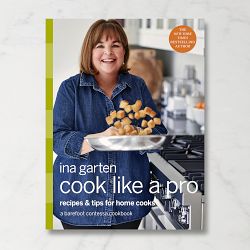 Ina Garten Cook Like a Pro: Recipes and Tips for Home Cooks