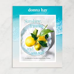 Donna Hay: Sunshine, Lemons, and Sea Salt