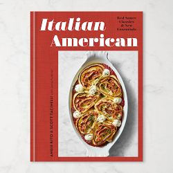 Italian American: Red Sauce Classics and New Essentials