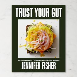 Jennifer Fisher: Trust Your Gut: Anti-Inflammatory Recipes for Feeling Unstoppable