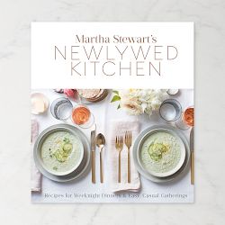 Martha Stewart: Newlywed Kitchen: Recipes for Weeknight Dinners and Easy, Casual Gatherings