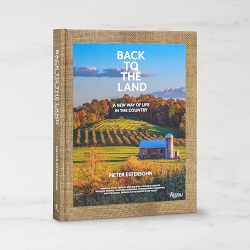 Pieter Estersohn: Back to the Land: A New Way of Life in the Country
