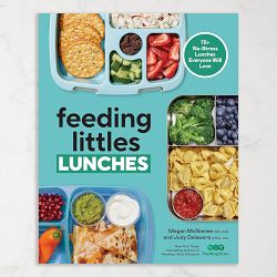 Feeding Littles Lunches: 75+ No-Stress Lunches Everyone Will Love: Meal Planning for Kids