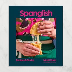 Monti Carlo: Spanglish: Recipes & Stories