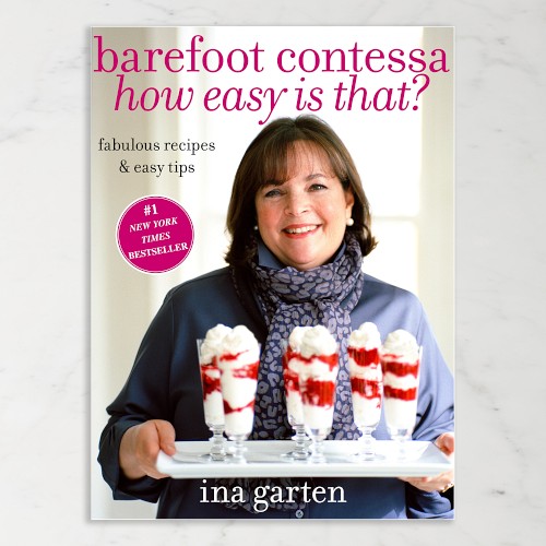 Ina Garten: Barefoot Contessa How Easy Is That