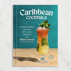 Nelson German: Caribbean Cocktails: Drinks and Bites from the Afro-Latino Diaspora