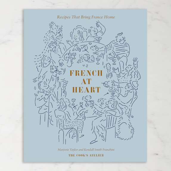 French At Heart Cookbook by Taylor & Franchini | Williams Sonoma