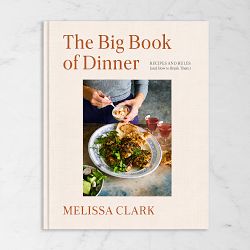 Melissa Clark: The Big Book of Dinner: Recipes and Rules (and How to Break Them)