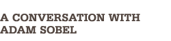 A Conversation With Adam Sobel