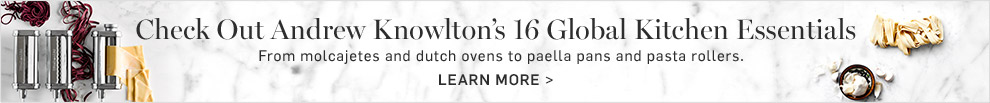 Check Out Andrew Knowlton's 16 Global Kitchen Essentials