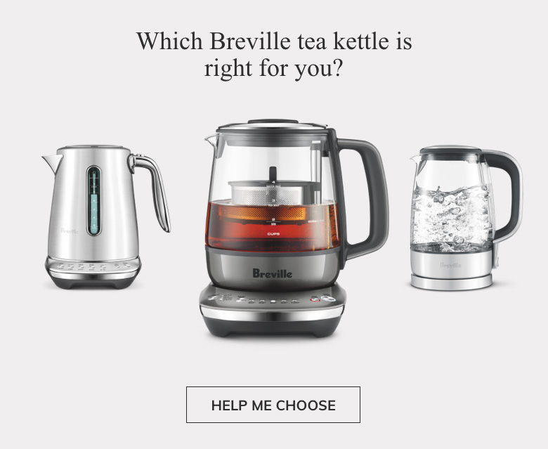 Click to launch the Breville Tea Kettle Product Selection Wizard
